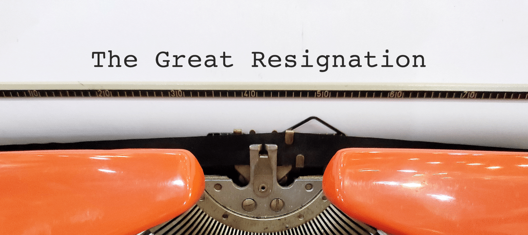 The Great Resignation - why employers should listen to their employees